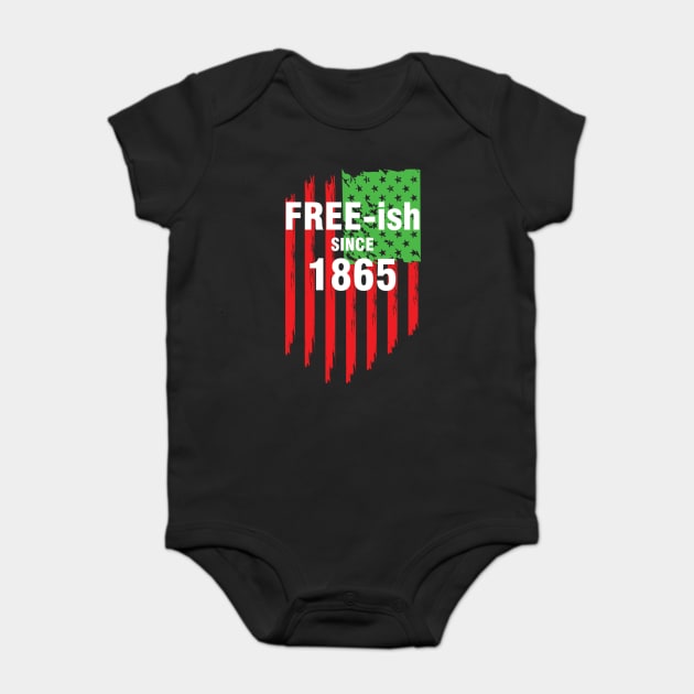Free-ish since 1865, Juneteenth Independence Day, Black History Baby Bodysuit by UrbanLifeApparel